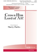 Crown Him Lord Of All by - Parks Marty - Edward Perronet for SATB (CROWN HIM LORD OF AL)