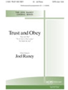 Trust & Obey by - Raney Joel - for SATB (TRUST AND OBEY)