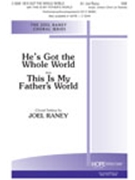 He's Got the Whole World with This Is My Father's World by - Raney Joel - for SAB (HE'S GOT THE WHO)