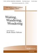 Waiting Wandering Wondering by Schram Ruth Elaine for 2-Part Mixed