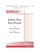 Incline Your Ear O Lord by Hopson Hal H - Hopson Hal H - Michael Morgan for SATB