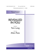 Revealed In You by Pote Allen Thomas Long for SATB