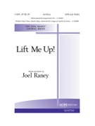 Lift Me Up by Raney Joel - Raney Joel - Joel Raney for SATB and Piano