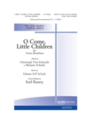 O COME LITTLE CHILDREN by - Raney Joel - for SATB (O COME LITTLE CHILD)