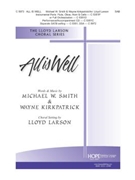 All Is Well by - Larson Lloyd - for SAB