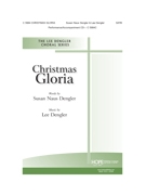 CHRISTMAS GLORIA by Dengler Lee Dengler Susan for SATB