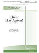 Christ Has Arisen An Easter Introit by Mattix Daniel Daniel Mattix for SATB and Piano