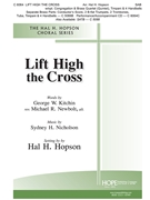 Lift High the Cross by Nicholson Sydney Hugo - Hopson Hal H - Kitchin/Newbolt for SAB and Piano