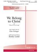We Belong to Christ by Eslinger Elise - Lund Emily - for SATB and Piano