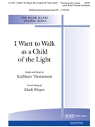 I Want to Walk as a Child of the Light by Thomerson Kathleen - Hayes Mark - for SATB and Piano
