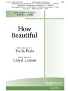 How Beautiful by Paris Twila - Larson Lloyd - for SSA and Piano