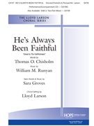 He's Always Been Faithful by Runyan and Groves - Larson Lloyd - Chisholm and Groves for SATB and Piano
