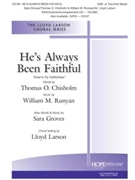 He's Always Been Faithful by Runyan and Groves - Larson Lloyd - Chisholm and Groves for 2-Part or SAB