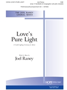 Love's Pure Light by Raney Joel - Raney Joel - for SAB/pn/hb