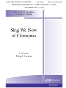 Sing We Now of Christmas by - Larson Lloyd - for 2-Part or SAB (NOEL NOUVELET)