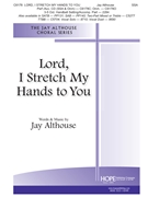 Lord I Stretch My Hands To You by Althouse Jay for SSA and Piano