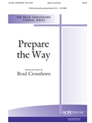 Prepare the Way by Croushorn Brad Brad Croushorn for SATB and Piano