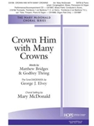 Crown Him with Many Crowns by Elvey George - McDonald Mary - Bridges and Thring for SATB and Piano