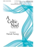 Celtic Noel by Traditional Carols - Tierney Patrick - for SATB and Piano