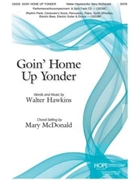 Goin' Home Up Yonder by Hawkins Walter - McDonald Mary - for SATB and Piano