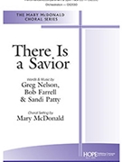 There Is a Savior by Nelson Farrell and Patti - McDonald Mary - for SATB and Piano