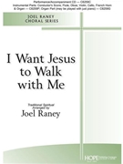 I Want Jesus to Walk with Me by Spirituals - Raney Joel - for SATB and Piano