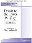 Down to the River to Pray with Lord Listen to Your Children by Spirituals - McDonald Mary - for 2-Part and Piano (Spiritual/Medema)