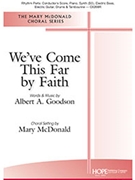 We've Come This Far by Faith by Goodson Albert A - McDonald Mary - for SATB and Piano