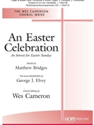 Easter Celebration - An Introit for Easter Sunday by Elvey George - Cameron Wes - Bridges Matthew for SATB and Organ