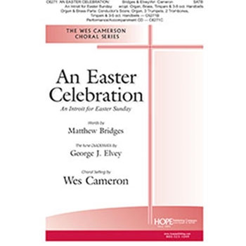 Easter Celebration - An Introit for Easter Sunday by Elvey George - Cameron Wes - Matthew Bridges for Score and Parts