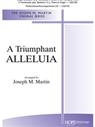 Triumphant Alleluia by Various - Martin Joseph M - for SATB and Piano