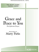 Grace and Peace to You - The Ephesian Prayer by Parks Marty Ephesians 3 for SATB and Piano