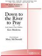 Down to the River to Pray with Lord Listen to Your Children by Spirituals - McDonald Mary - for SSA and Piano (Spiritual/Medema)