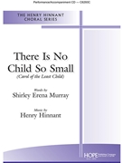 There Is No Child So Small by Hinnant Henry for SATB