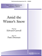 Amid the Winter's Snow by Drennan Patti for SATB