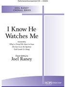 I Know He Watches Me by - Raney Joel - for SATB