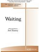 Waiting by Raney Joel for SATB