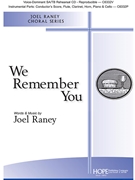We Remember You by Raney Joel for SATB