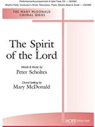 Spirit of the Lord by Scholtes Peter - McDonald Mary - for SATB