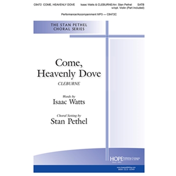 Come, Heavenly Dove - SATB