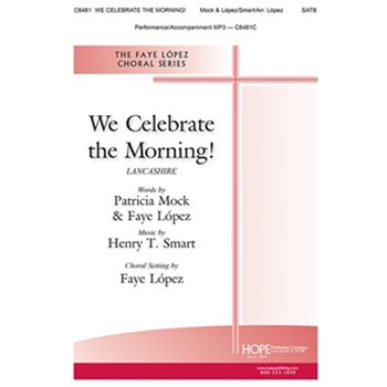 We Celebrate the Morning! - SATB