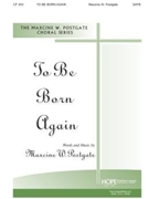 TO BE BORN AGAIN SATB by Posegate Maxcine W for SATB