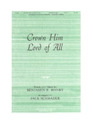 CROWN HIM LORD OF ALL SATB by - Schrader Jack - for SATB (CROWN HIM LORD OF AL)