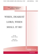 WHEN DEAREST LORD WHEN SHALL IT BE? SATB by Marshall Jane Charles Wesley for SATB