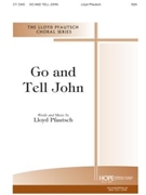 Go And Tell John by Pfautsch Lloyd for SSA a cappella