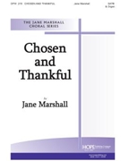 Chosen And Thankful by Marshall Jane for SATB