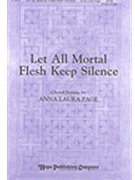 Let All Mortal Flesh Keep Silence by Page Anna Laura - Page Anna Laura - for SATB