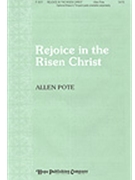 Rejoice In The Risen Christ by Pote Allen for SATB