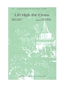 Lift High The Cross by Nicholson Sydney Hugo - Schrader Jack - George W. Kitchin r for SATB and Piano