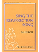 Sing The Resurrection Song by Pote Allen for SATB